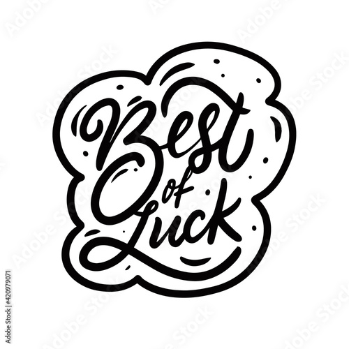 Bold 'Best of Luck' lettering in black stands out against a clean white background, conveying wishes of success and fortune.