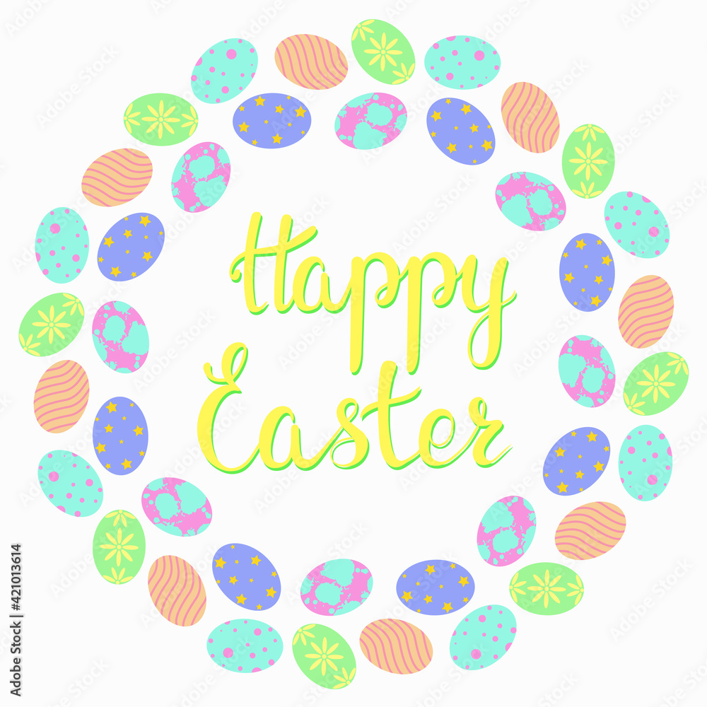 Round frame with Easter eggs. Frame with colorful eggs in circle and inscription Happy Easter