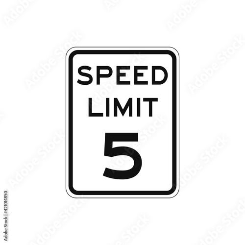 Rectangular traffic signal with white background and text in black, isolated on white background. Speed limit to five