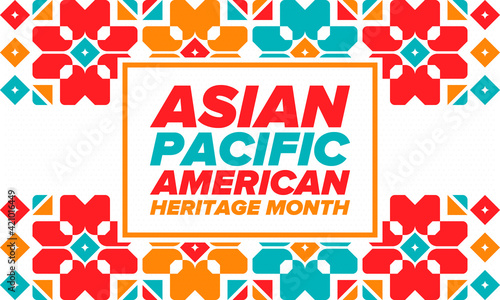 Asian Pacific American Heritage Month. Celebrated in May. It celebrates the culture, traditions and history of Asian Americans and Pacific Islanders in the United States. Poster, card, banner. Vector