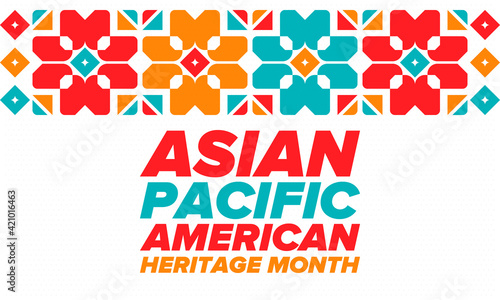 Asian Pacific American Heritage Month. Celebrated in May. It celebrates the culture, traditions and history of Asian Americans and Pacific Islanders in the United States. Poster, card, banner. Vector