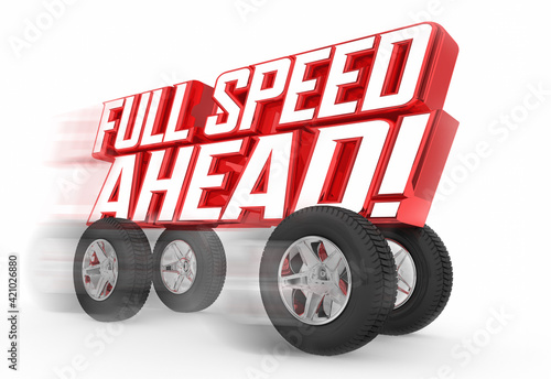 Fotografia, Obraz Full Speed Ahead Vehicle Words Car Driving Charging Forward 3d Illustration
