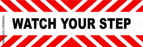 watch your step sign on white background