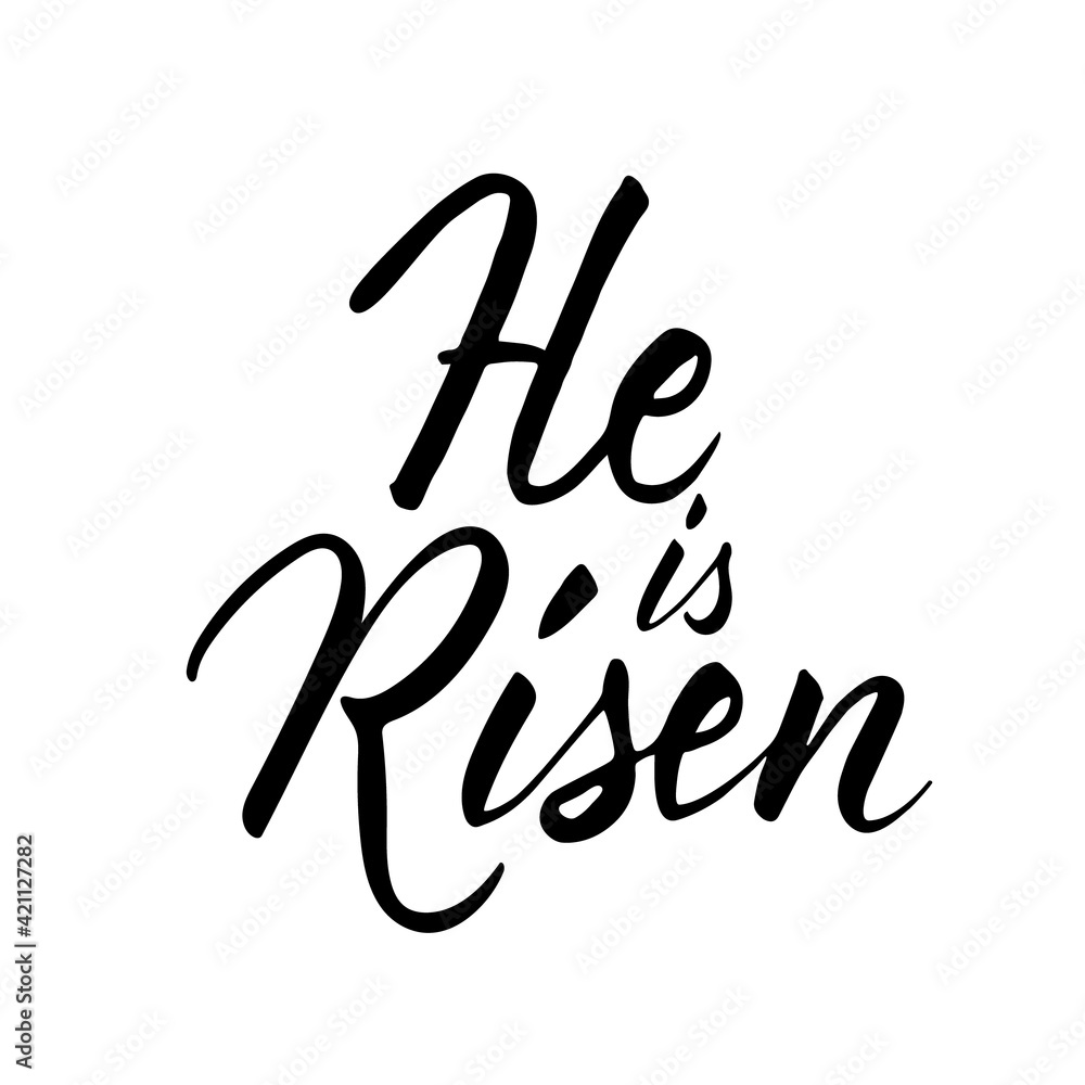 He is risen Easter holiday vector calligraphy lettering. Christian religious card for Easter celebration. Jesus Christ resurrection poster He is risen Easter holiday vector calligraphy lettering. Christian religious card for Easter celebration. Jesus Christ resurrection poster