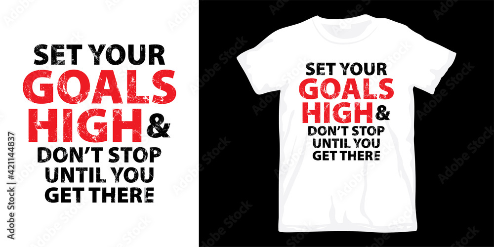 Inspirational quote about life goals lettering design for t shirt
