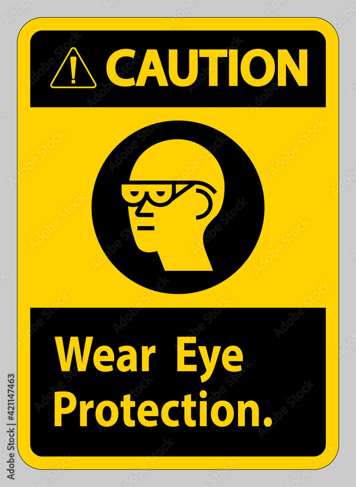Fototapeta premium Caution Sign Wear Eye Protection on white background