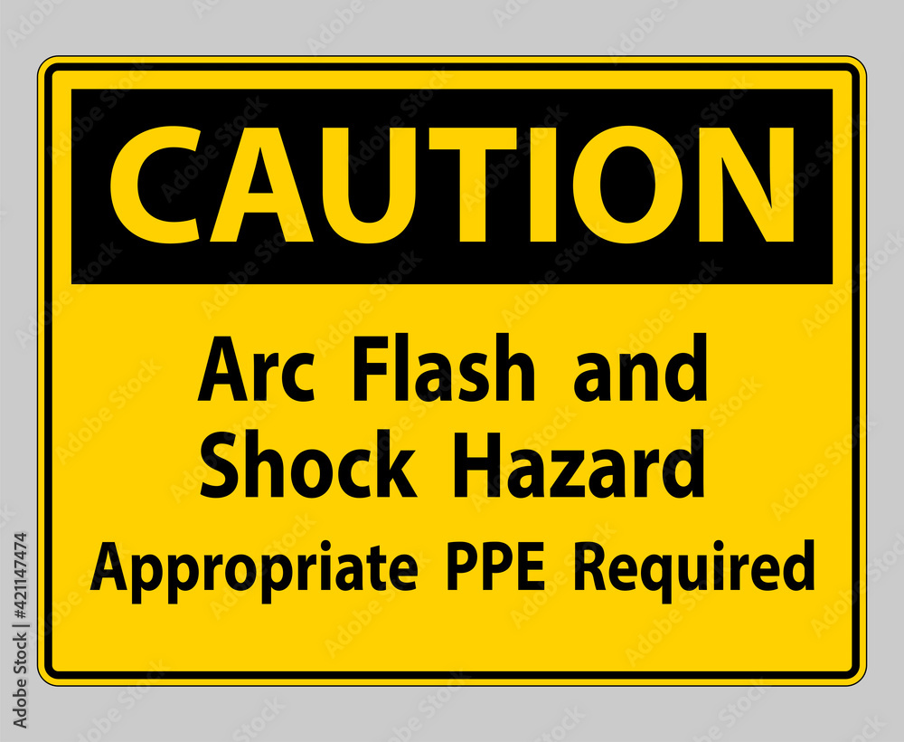 Caution Sign Arc Flash And Shock Hazard Appropriate PPE Required