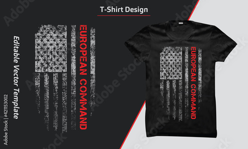 USA European Command shirt design, European Command t-shirt with us grunge flag, American European Command flag. us european command t-shirts design Vector graphic.