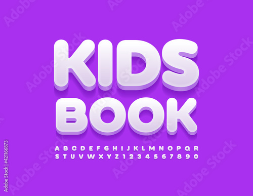 Vector bright sign Kids Book. Cute 3D Font. Artistic Alphabet Letters and Numbers