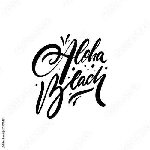 Black lettering Aloha Beach on a white background, evoking a summery vibe and tropical relaxation, perfect for beach-themed designs.