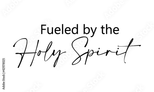Fueled by the Holy Spirit, Pentecost poster design for print or use as card, flyer or T shirt