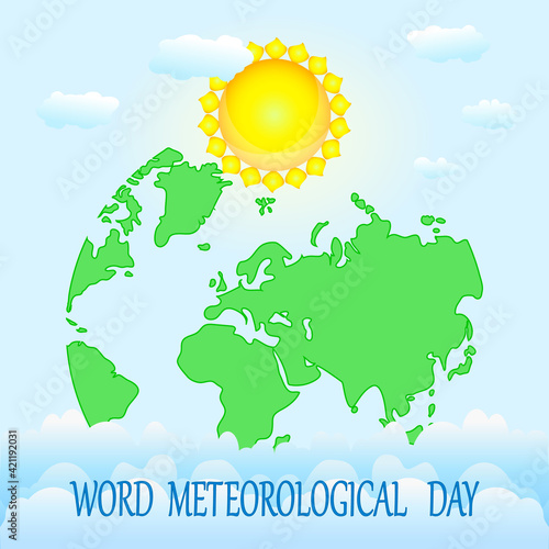 World meteorological day. Greeting card with earth map, sun, clouds and text on blue background.Meteorology science.For background, banner, card, poster with text inscription.Stock vector illustration