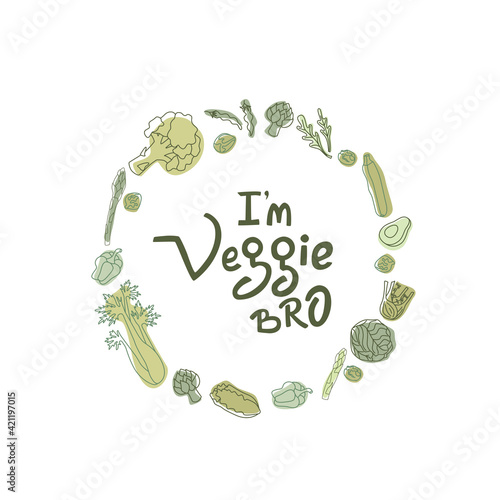 I am veggie bro hipster style sign with outline vegetables. Handwritten lettering quotes in organic, bio product frame. Vector stock illustration isolated on white background. EPS10