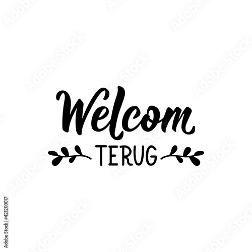 Afrikaans text  Welcome back. Lettering. Banner. calligraphy vector illustration.