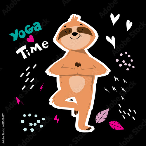 Funny sloth in yoga pose and the inscription yoga time on a black background