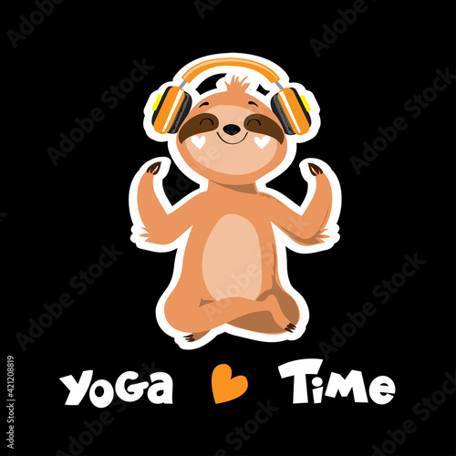 Happy sloth in lotus position and the inscription yoga time on a black background