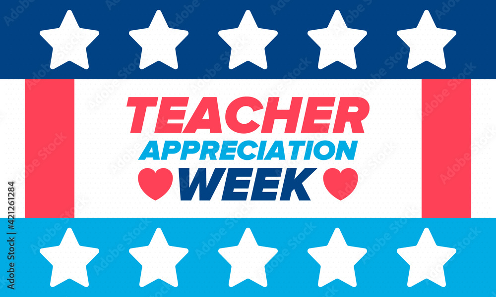 Teacher Appreciation Week in United States. Celebrated annual in May. In honour of teachers who hard work and teach our children. School and education. Student learning concept. Vector illustration Teacher Appreciation Week in United States. Celebrated annual in May. In honour of teachers who hard work and teach our children. School and education. Student learning concept. Vector illustration