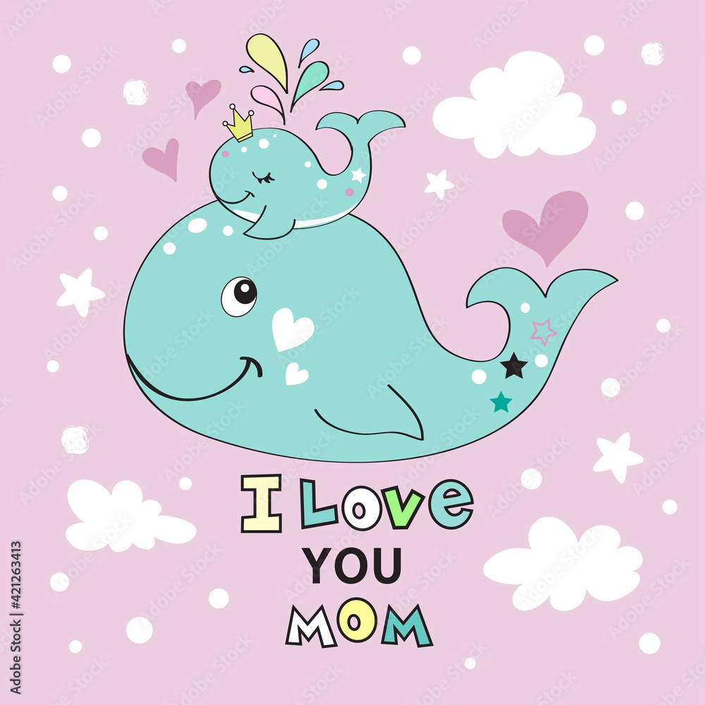 Cute whales mom and baby and the inscription I love you mom on a ...