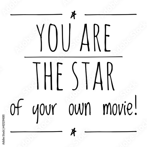 Obraz na plátne ''You are the star of your own movie'' Lettering