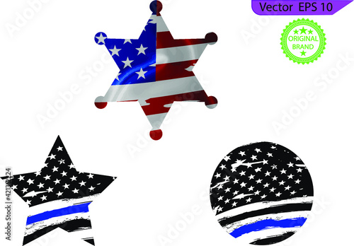 Thin blue line US flag. Flag with Police Blue Line - Distressed American flag. eps 10, sheriff star, flag shape badge set.	
