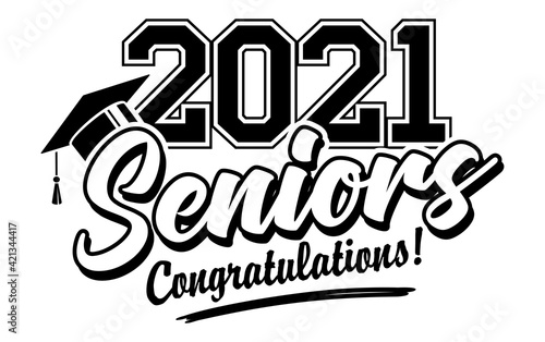Senior Class of 2021 greeting, invitation card. Text for graduation design, congratulation event, T-shirt, party, high school or college graduate. Vector on transparent background