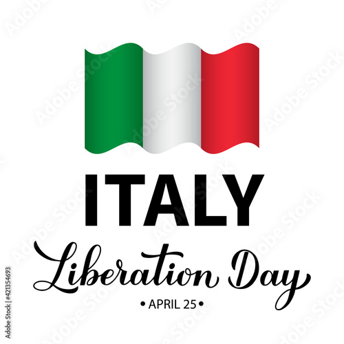 Italy Liberation Day hand lettering isolated on white. Italian holiday celebrate on April 25. Vector template for typography poster, banner, flyer, sticker, greeting card, etc