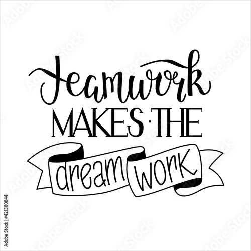 Lettering motivational quote "Teamwork makes the dream work" for office posters,T-shirts,postcards, etc.Calligraphy style and serif font with tape decor.Black and white vector illustration for office.