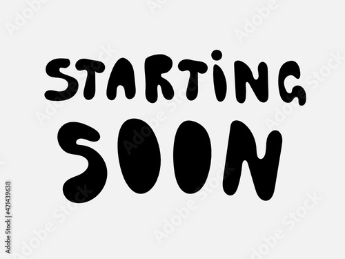 Comic vector caption "Starting Soon" is written in black font. Screensaver before the start of the webinar or stream.