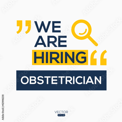 creative text Design (we are hiring Obstetrician),written in English language, vector illustration.