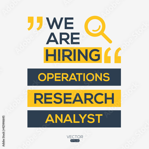 creative text Design (we are hiring Operations Research Analyst),written in English language, vector illustration.