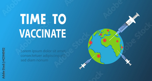  Time to vaccinate colorful horizontal banner - syringe with vaccine for COVID-19 or flu. Coronavirus vaccine syringes needles are injected around planet Earth. Trendy vector design