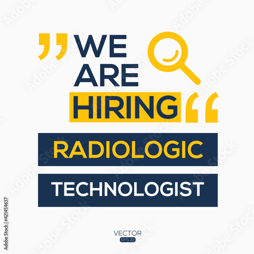 creative text Design (we are hiring Radiologic Technologist),written in English language, vector illustration.