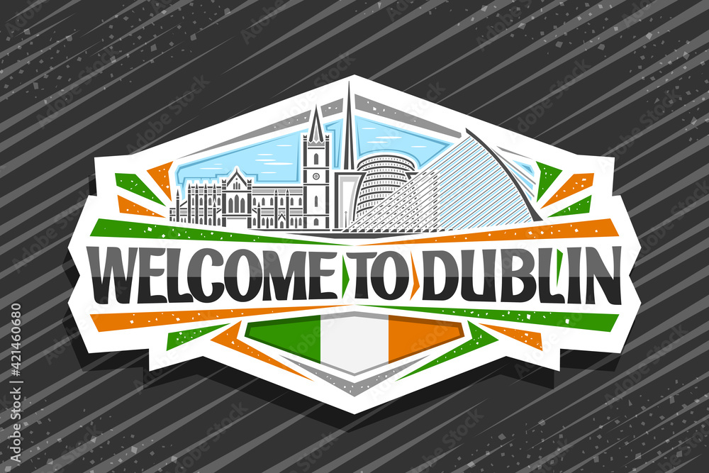 Obraz premium Vector logo for Dublin, white decorative sign with illustration of dublin city scape on day sky background, art design tourist fridge magnet with unique lettering for black words welcome to dublin.