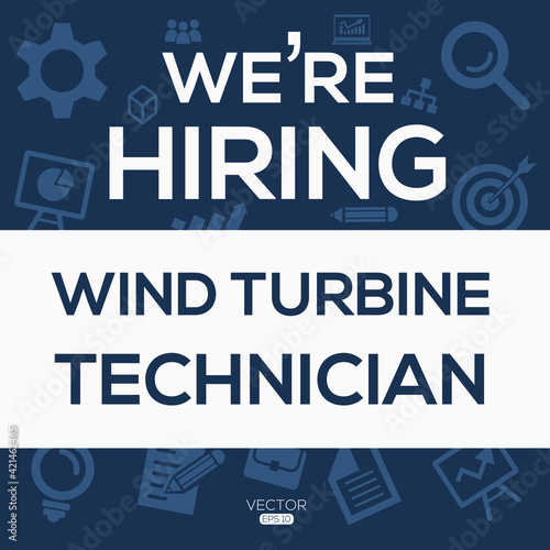 creative text Design (we are hiring Wind Turbine Technician),written in English language, vector illustration.