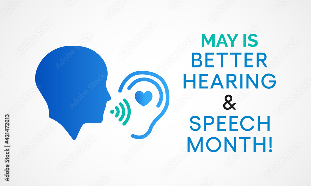 Better hearing and speech month (BHSM) observed each year in May, it provides an opportunity to raise awareness about communication disorders. Vector illustration. Better hearing and speech month (BHSM) observed each year in May, it provides an opportunity to raise awareness about communication disorders. Vector illustration.