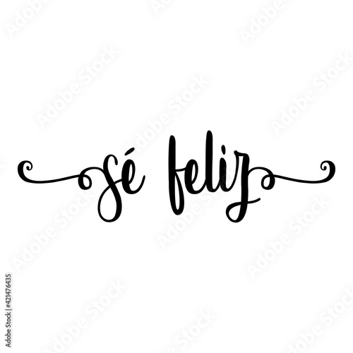 Banner con texto manuscrito sé feliz en español escrito a mano con florituras en color negro