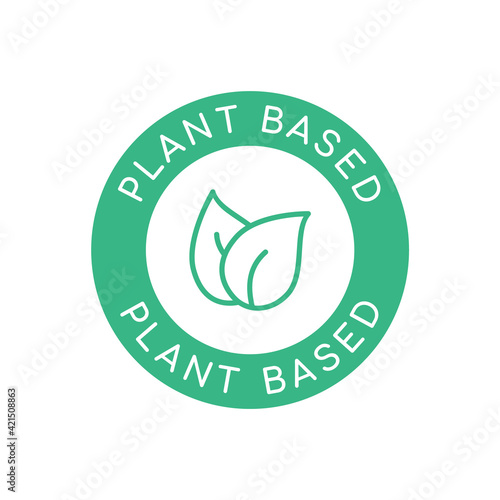 Plant based sign, icon, logo, symbol. Two leaves in a circle. Natural product label. No artificial ingredients product. Vegetarian or vegan diet. Food supplements. Vector illustration, flat, clip art.