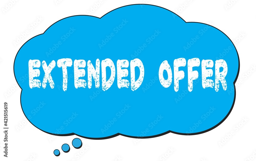 EXTENDED OFFER text written on a blue thought bubble. EXTENDED OFFER text written on a blue thought bubble.