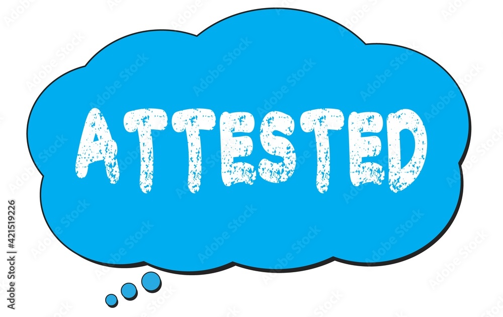 ATTESTED text written on a blue thought bubble. ATTESTED text written on a blue thought bubble.
