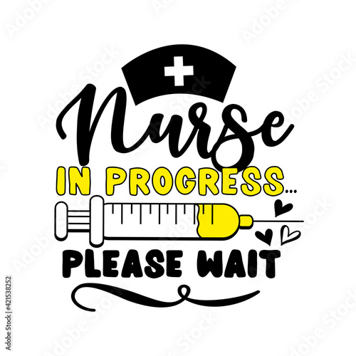 Nurse in progress...please wait- slogan with vaccine. Funny concept in covid-19 pandemic self isolated period. 