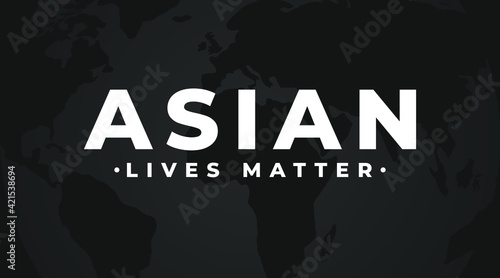 Asian lives matter modern creative banner, sign, design concept, social media post, cover with white text on a dark abstract background. 