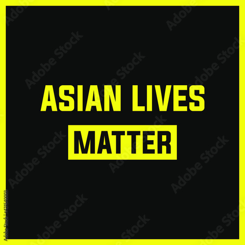Asian Lives matter modern creative banner, design concept, social media post with yellow text on a dark background. 