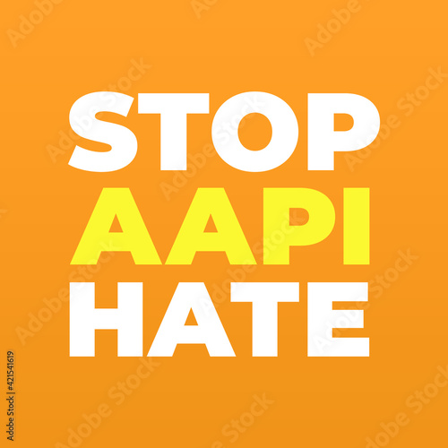 Stop AAPI hate Asian American Pacific islanders modern creative banner, design concept, social media post with white and yellow text on an orange abstract background. 