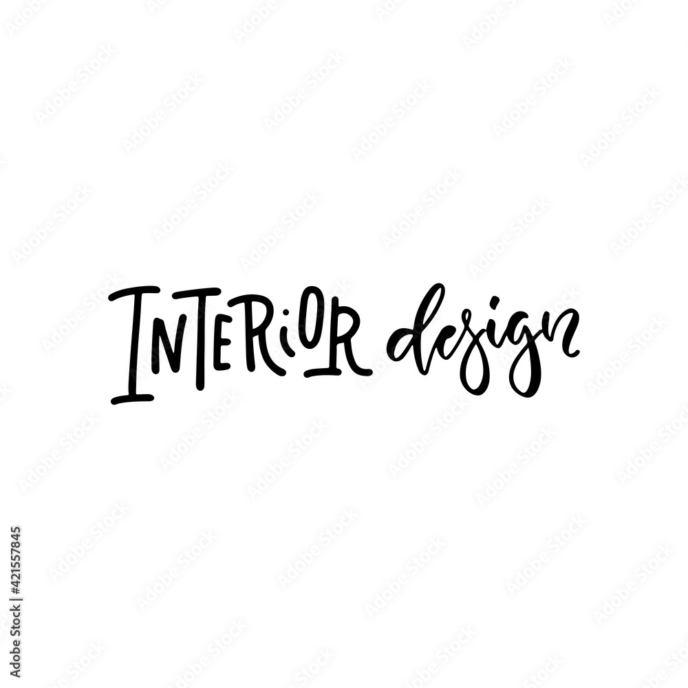 Interior design - lettering text for overlay. Hand drawn brush and lettering words. Vector calligraphy