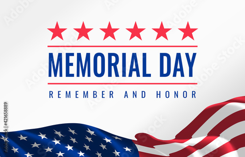 Memorial Day - Remember and Honor Poster. Usa memorial day celebration. American national holiday. Invitation template with red text and waving us flag on white background