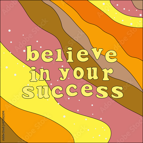 believe in your success concept quote card, wallpaper, 70s	