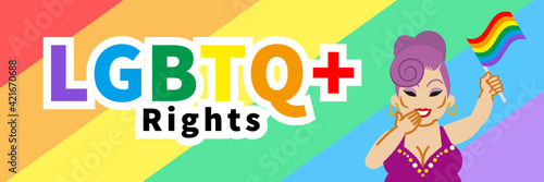 Drag queen holding rainbow flag - Included words "LGBTQ+ Rights"