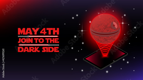 Festive cosmic poster with the inscription. Join the dark side on May 4th. 3D tablet. Holography of a spherical combat space station. Red lightsabers