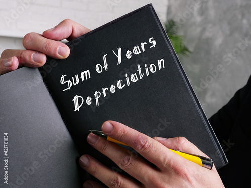  Financial concept meaning Sum of Years Depreciation with sign on the page.