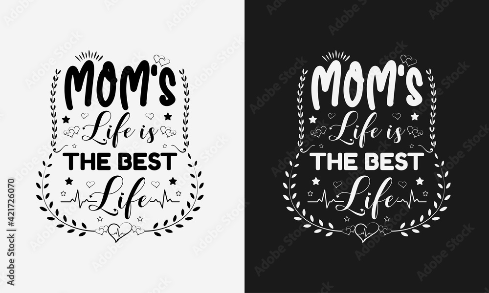 Fototapeta premium moms life is the best life lettering, mothers day quote with typography for t-shirt, card, mug, poster and much more